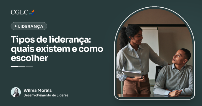 Capa do artigo com o título Tipos de liderança: quais existem e como escolher, ao lado da foto de uma gestora em pé conversando com um colega sentado à mesa, e a assinatura de Wilma Morais