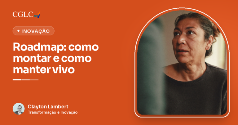 Capa do artigo, com fundo laranja, a marca CGLC, o selo Inovação e o título Roadmap: como montar e como manter vivo. À direita, dentro de um arco, a foto de uma mulher de meia-idade de suéter escuro de gola redonda, de perfil, olhando para cima com expressão de quem pondera numa conversa de trabalho, com o ombro desfocado de uma colega em primeiro plano. No rodapé, a assinatura de Clayton Lambert, Transformação e Inovação.