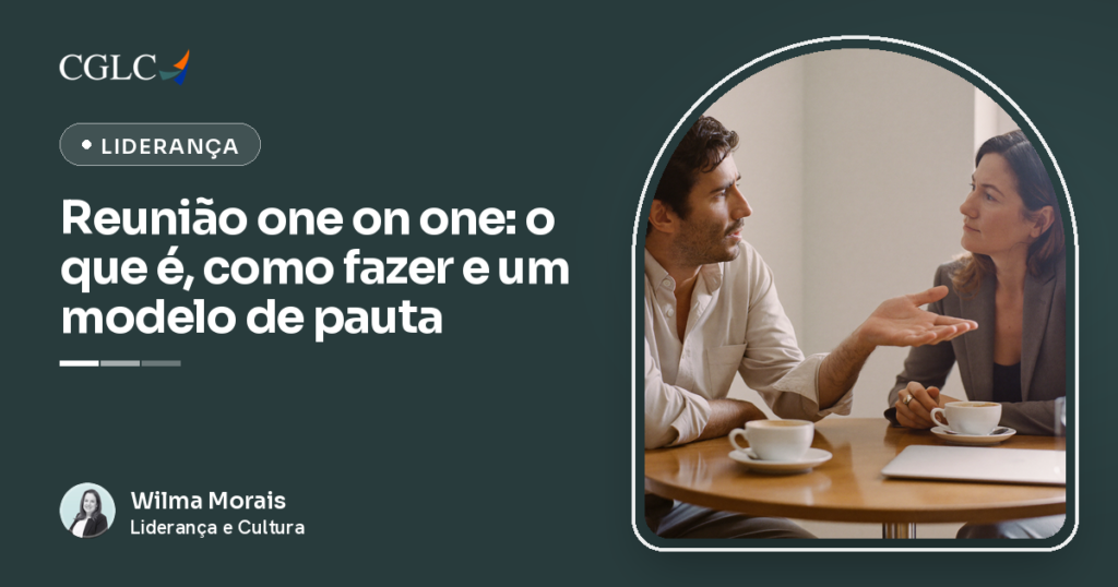 Capa em verde-escuro com a marca CGLC, o selo Liderança e o título Reunião one on one: o que é, como fazer e um modelo de pauta, assinada por Wilma Morais. À mesa redonda, com duas xícaras de café, um homem de camisa clara fala e gesticula com a mão aberta, enquanto uma mulher de blazer cinza o escuta com atenção.